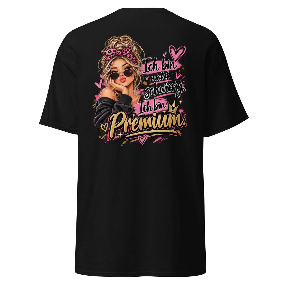 Freches T-Shirt-Motiv mit dem Spruch Ich bin nicht schwierig, ich bin Premium, illustrierter Frau mit Sonnenbrille, pinken Herzen und goldener Schrift.